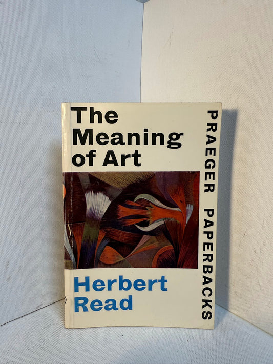 The Meaning of Art by Herbert Read