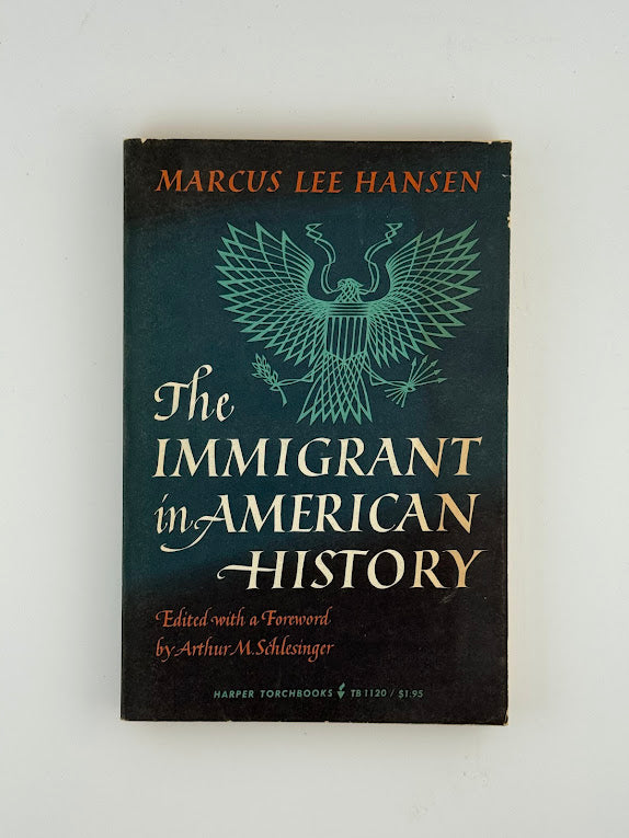 The Immigrant in American History by Marcus Lee Hansen