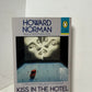 Kiss in the Hotel Joseph Conrad by Howard Norman