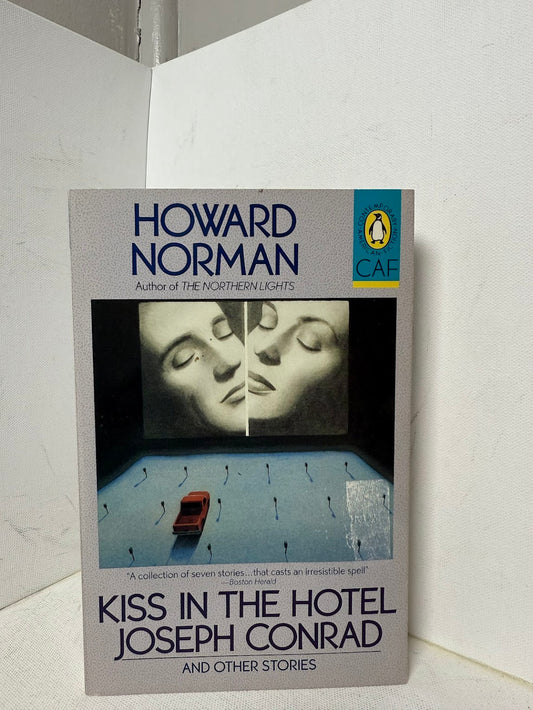 Kiss in the Hotel Joseph Conrad by Howard Norman