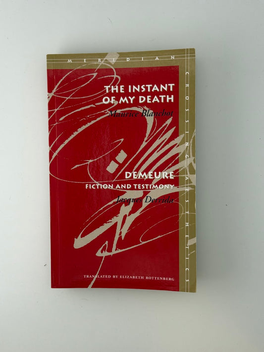 The Instant of My Death by Blanchot & Demeure by Derrida