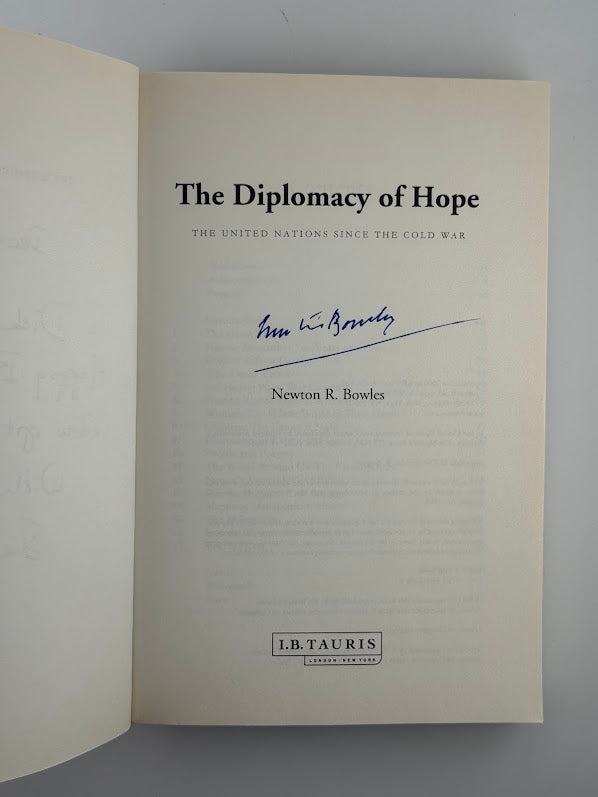 (Signed) The Diplomacy of Hope - The United Nations Since the Cold War by Newton R. Bowles