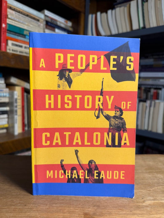 A People's History of Catalonia by Michael Eaude