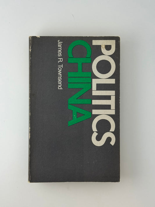 Politics in China by James R. Townsend