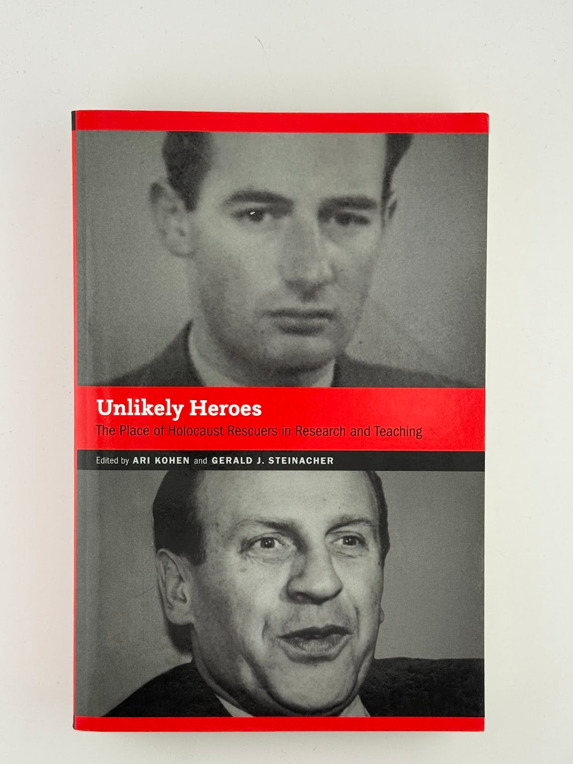Unlikely Heroes - The Place of Holocaust Rescuers in Research and Teaching edited by Ari Kohen and Gerald Steinacher