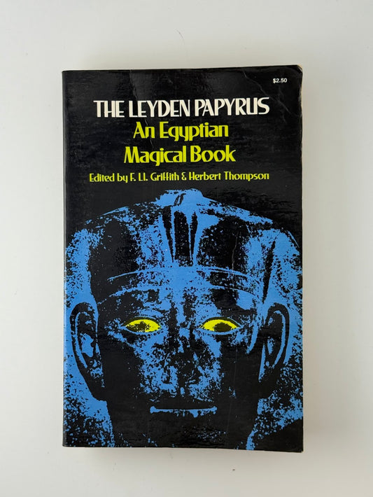 The Leyden Papyrus - An Egyptian Magical Book