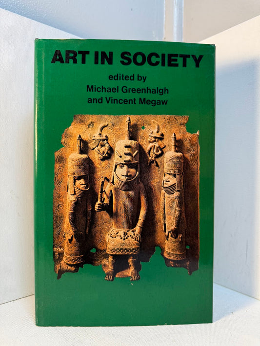 Art in Society edited by Michael Greenhalgh and Vincent Megaw
