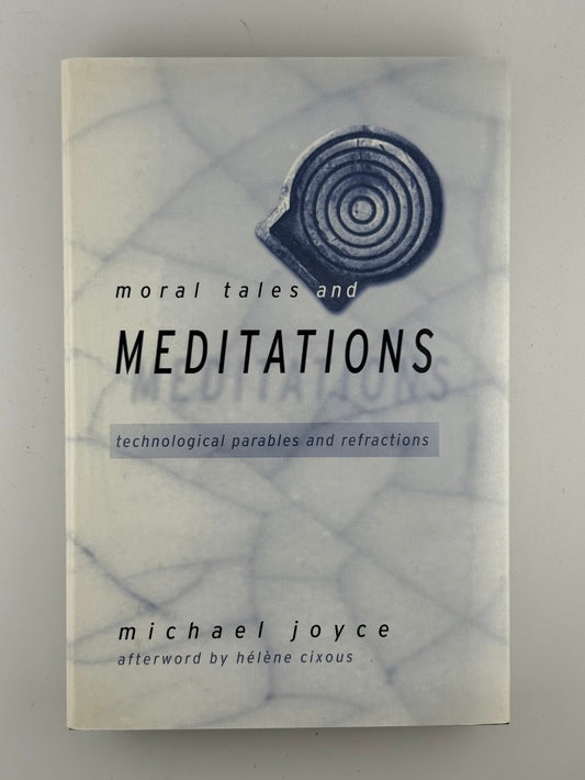 Moral Tales and Meditations by Michael Joyce