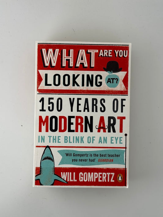 What Are You Looking At? by Will Gompertz
