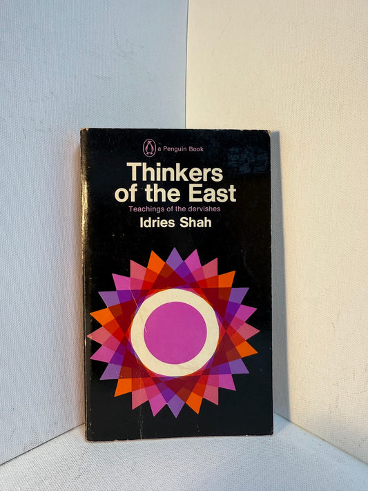 Thinkers of the East - Teachings of the Dervishes by Idries Shah