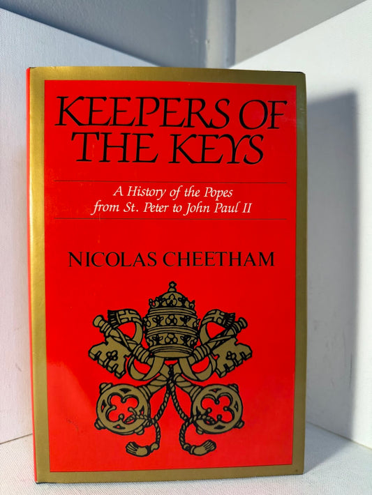 Keepers of the Keys - A History of the Popes by Nicolas Cheetham