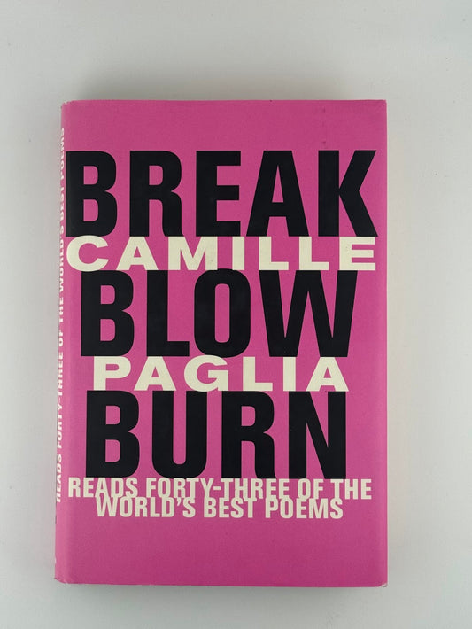 Break Blow Burn by Camille Paglia