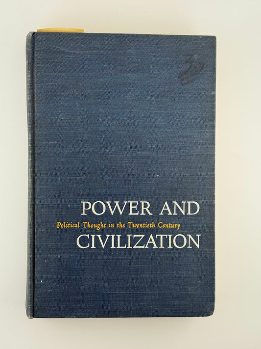 Power and Civilization - Political Thought in the Twentieth Century