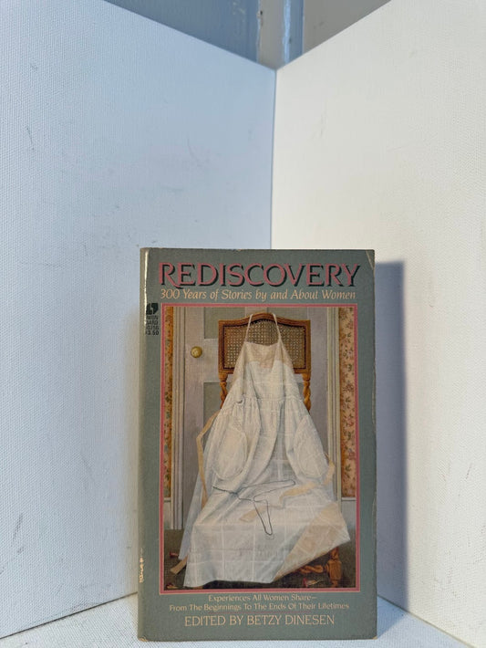 Rediscovery - 300 Years of Stories by and About Women edited by Betzy Dinesen