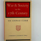 War & Society in the 17th Century by Sir George Clark