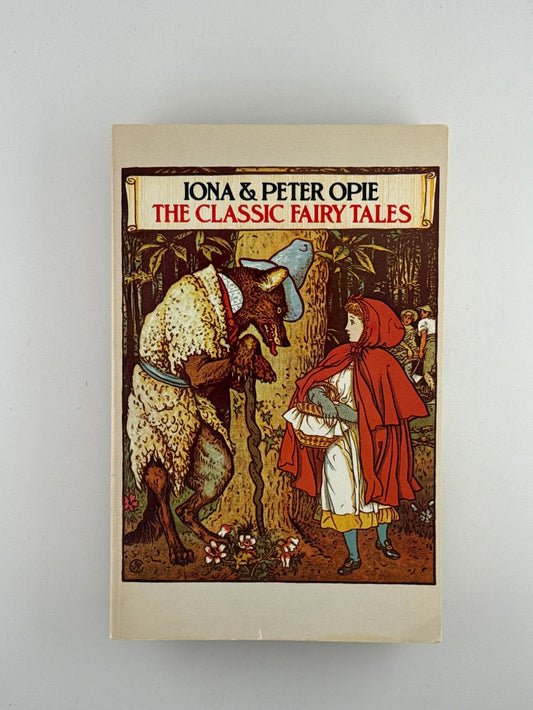 The Classic Fairy Tales by Iona & Peter Opie