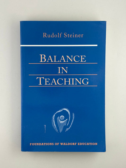 Balance in Teaching by Rudolf Steiner