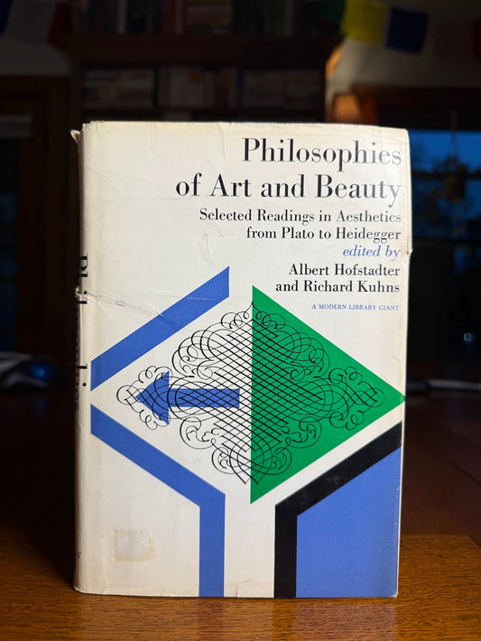 Philosophies of Art and Beauty edited by Albert Hofstadter and Richard Kuhns