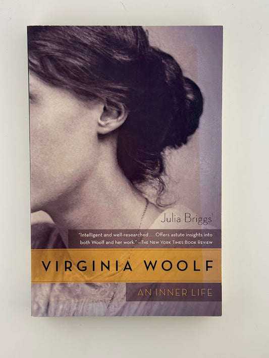 Virginia Woolf - An Inner Life by Julia Briggs