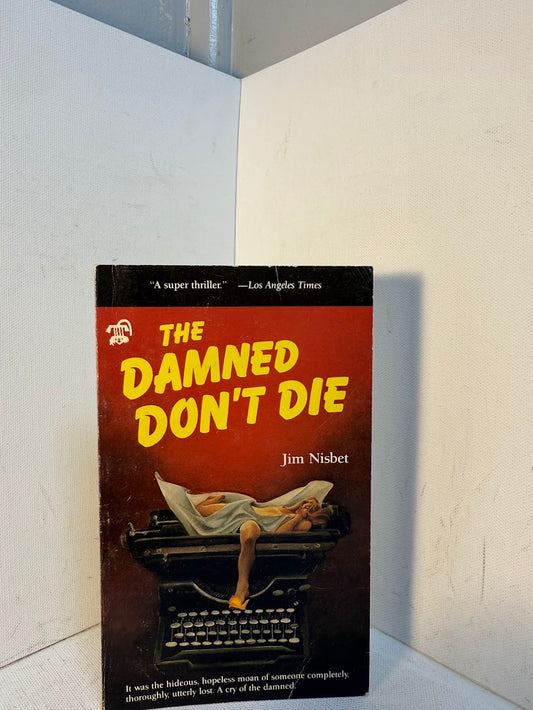The Damned Don't Die by Jim Nisbet
