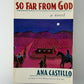 So Far From God by Ana Castillo