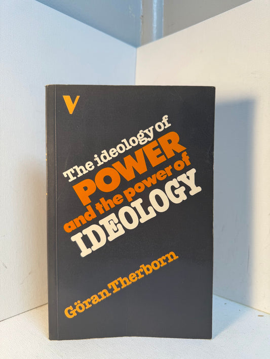 The Ideology of Power and the Power of Ideology by Goran Therborn