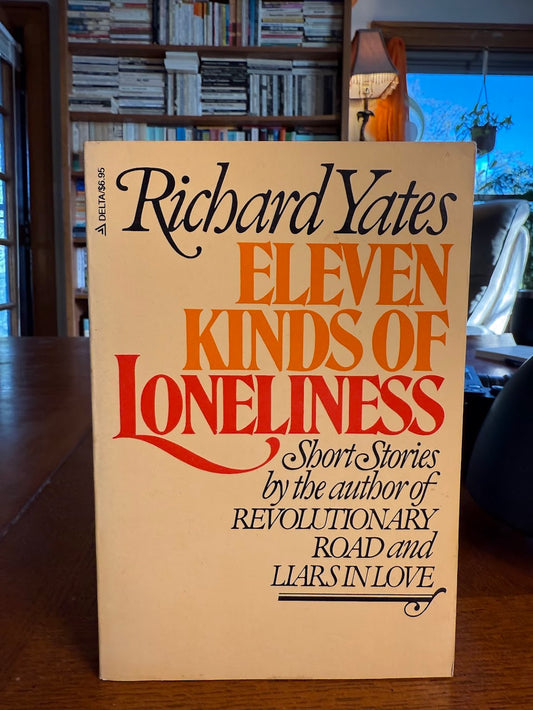 Eleven Kinds of Loneliness by Richard Yates