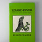 Lizard Fever by Eugene Walter