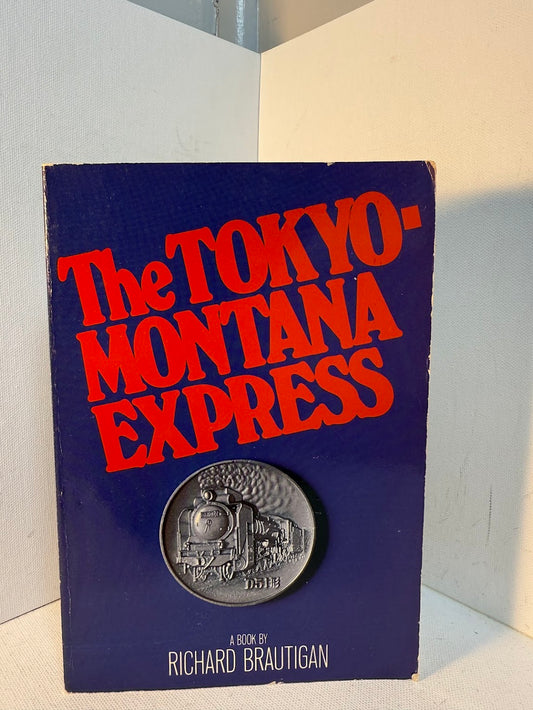 The Tokyo-Montana Express by Richard Brautigan