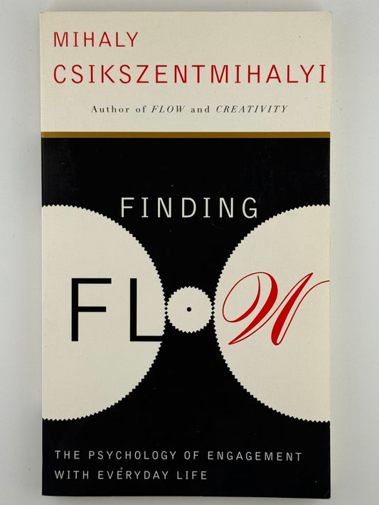 Finding Flow by Mihaly Csikszentmihalyi