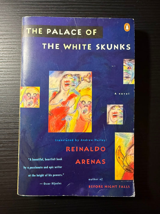 The Palace of the White Skunks by Reinaldo Arenas