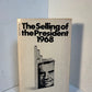 The Selling of the President 1968 by Joe McGinniss