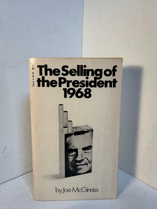 The Selling of the President 1968 by Joe McGinniss