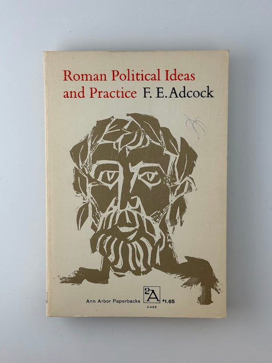 Roman Political Ideas and Practice by F.E. Adcock