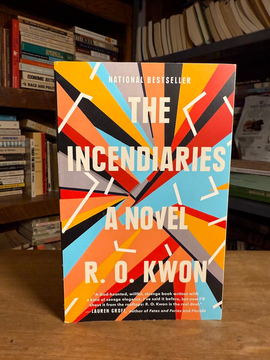The Incendiaries by R.O. Kwon