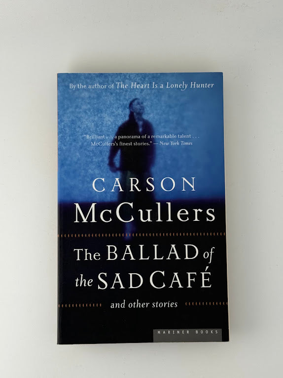 The Ballad of the Sad Cafe and Other Stories by Carson McCullers