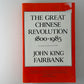 The Great Chinese Revolution 1800-1985 by John King Fairbank