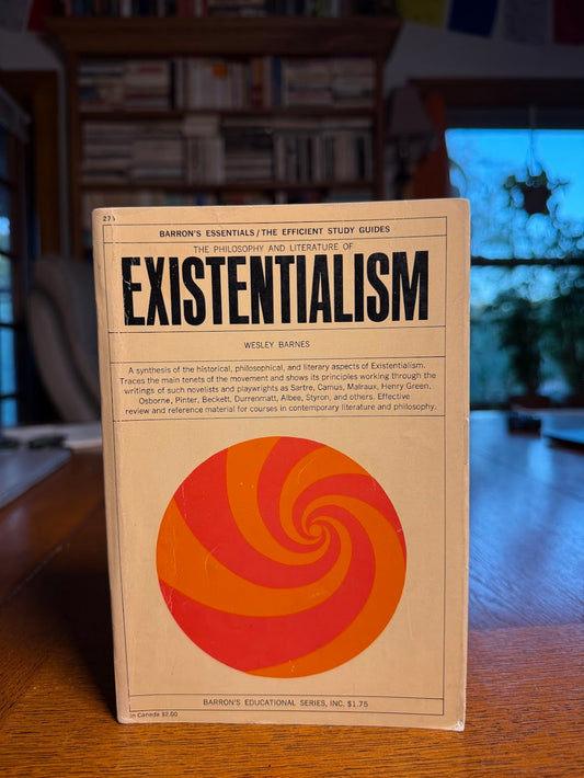 The Philosophy and Literature of Existentialism by Wesley Barnes