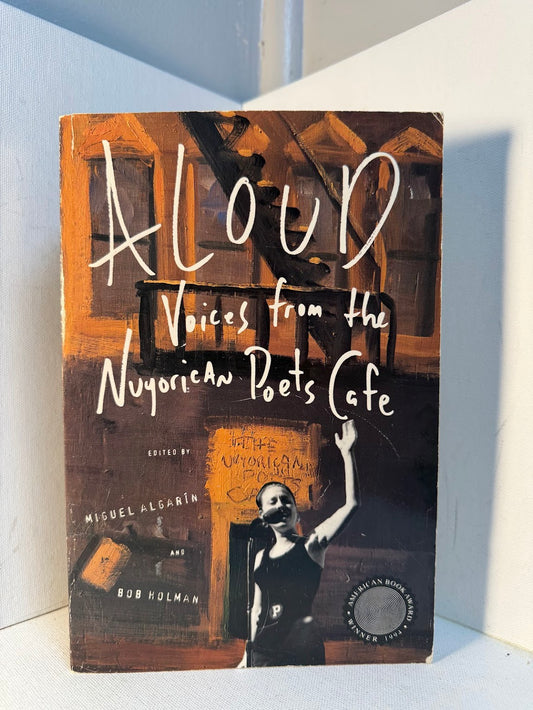 Aloud - Voices from the Nuyorican Poets Cafe edited by Miguel Algerian and Bob Holman