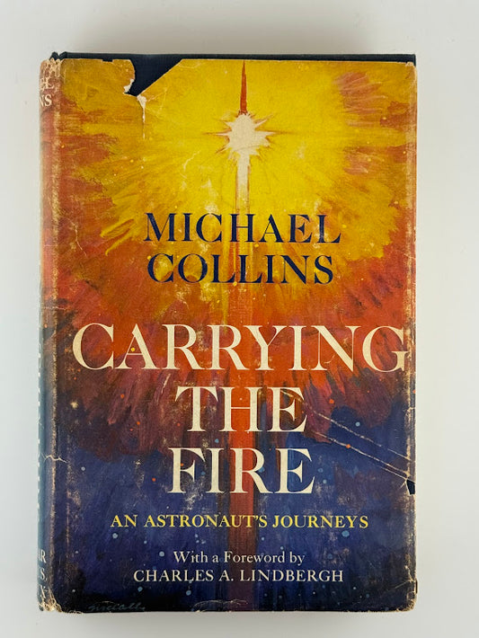 Carrying the Fire - An Astronaut's Journeys by Michael Collins