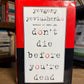 Don't Die Before You're Dead by Yevgeny Yevtushenko