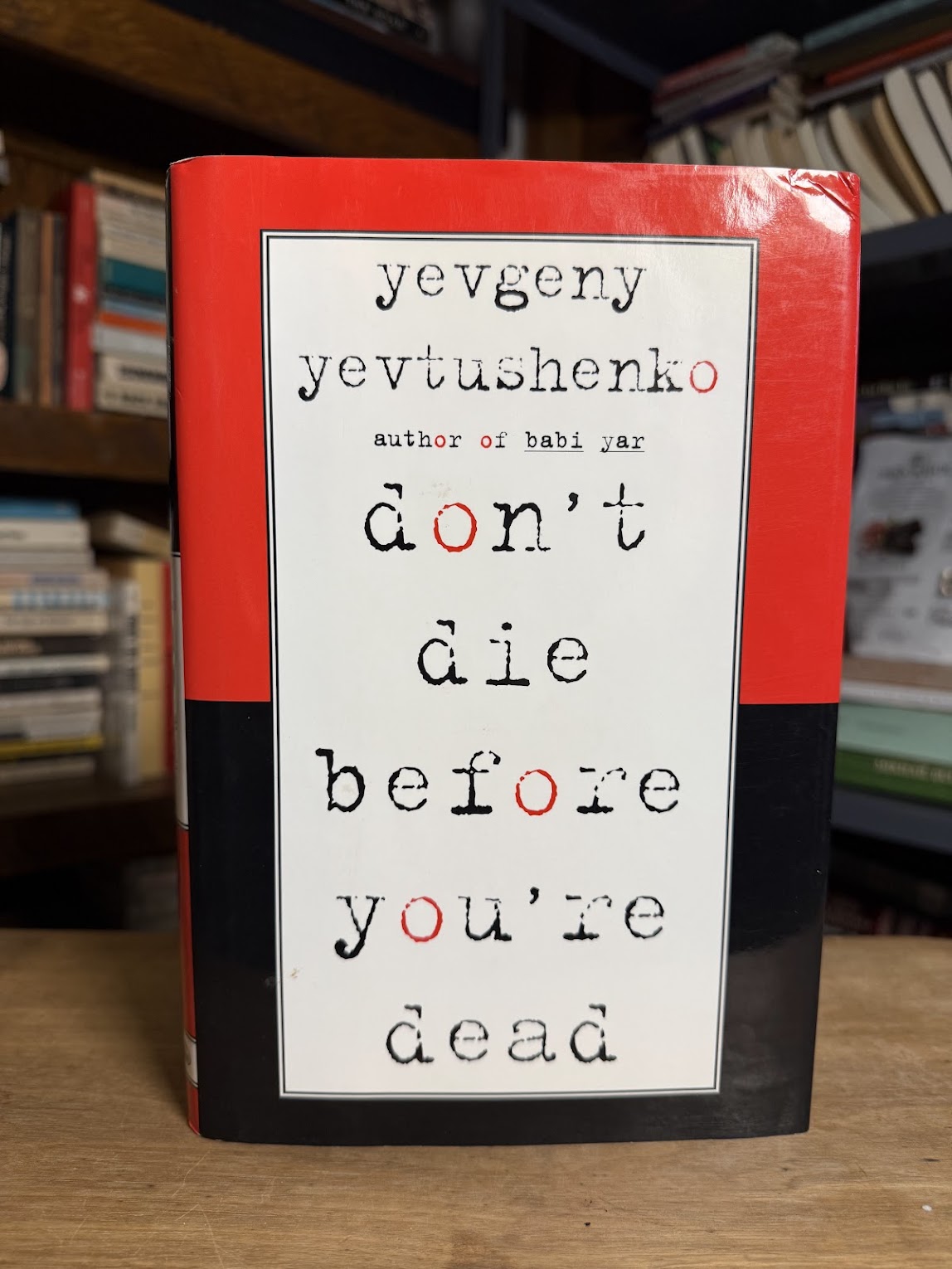 Don't Die Before You're Dead by Yevgeny Yevtushenko
