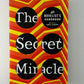 The Secret Miracle edited by Daniel Alarcon