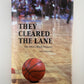 They Cleared The Lane - The NBA's Black Pioneers by Ron Thomas