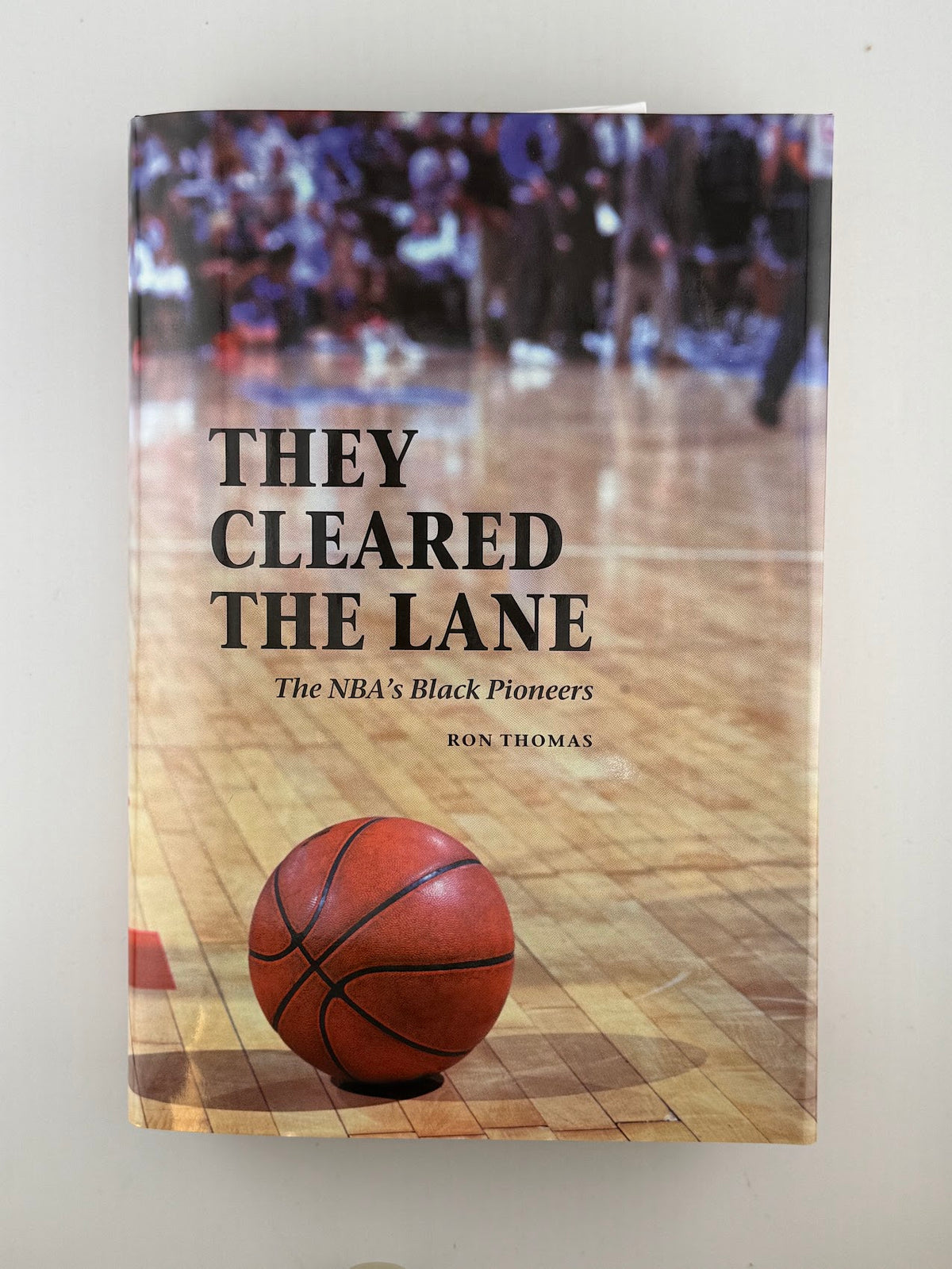 They Cleared The Lane - The NBA's Black Pioneers by Ron Thomas