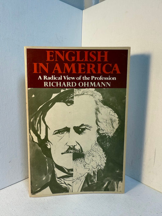 English in America - A Radical View of the Profession by Richard Ohmann