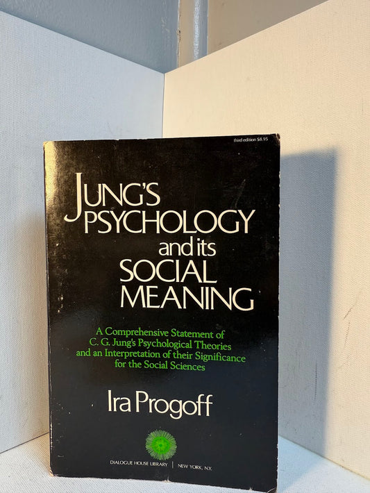 Jung's Psychology and Its Social Meaning by Ira Progoff