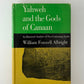 Yahweh and the Gods of Canaan by William Foxwell Albright