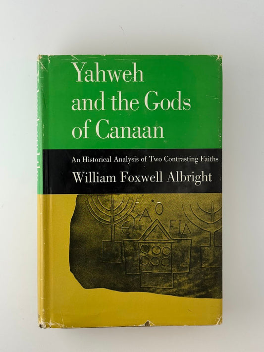Yahweh and the Gods of Canaan by William Foxwell Albright