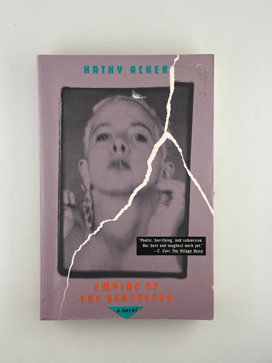 Empire of the Senseless by Kathy Acker
